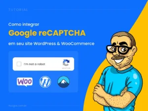 Integrar Google reCAPTCHA no WordPress com WooCommerce